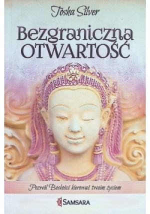 Bezgraniczna otwartość - Tosha Silver - książka  wyd. 2016