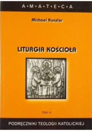 Liturgia Kościoła Tom 10 - Michael Kunzler - książka  wyd. 1999