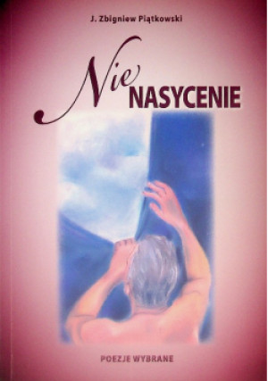 Nienasycenie - J. Zbigniew Piątkowski - książka  wyd. 2010