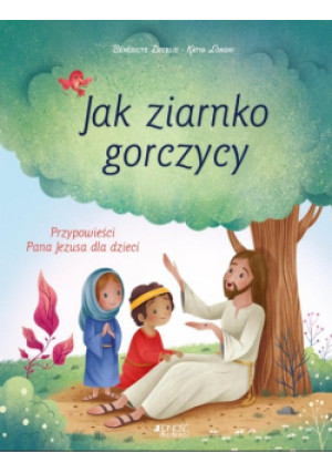 Jak ziarnko gorczycy - Benedicte Delelis - książka  wyd. 2022