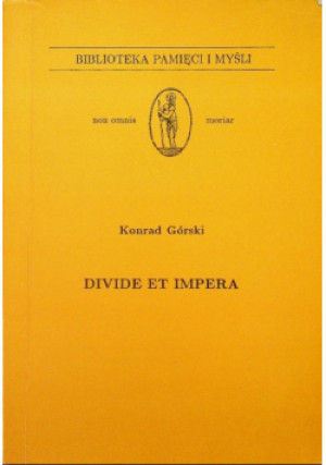 Divide et impera - Konrad Górski - książka  wyd. 1995