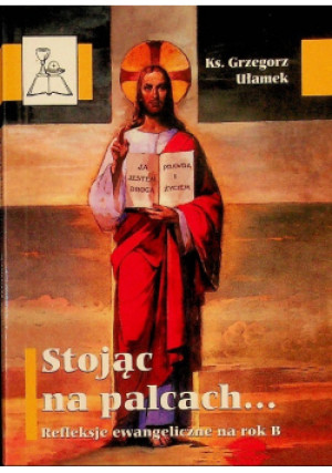 Stojąc na palcach... - Grzegorz Ułamek - książka  wyd. 2002