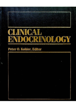 Clinical Endocrinology - Peter O. Kohler - książka wyd. 1986