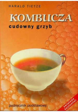 Kombucza Cudowny grzyb - Harald Tietze - książka  wyd. 1998