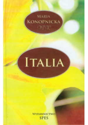 Italia - Maria Konopnicka - książka  wyd. 2009