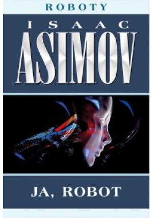 Roboty Tom 1 Ja, robot - Isaac Asimov - książka  wyd. 2022