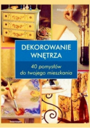 Dekorowanie wnętrza - Maggie Colvin - książka  wyd. 2003