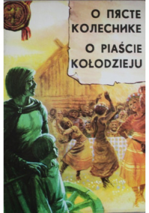 O Piaście Kołodzieju - książka  wyd. 1988