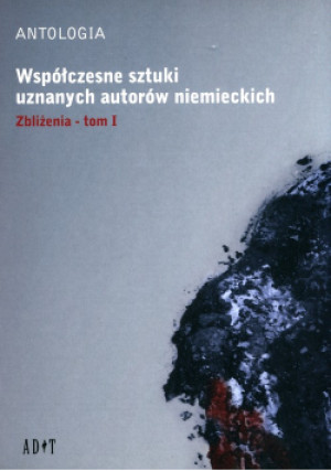 Współczesne sztuki uznanych autorów niemieckich Tom 1 Zbliżenia - Roland Schimmelpfennig - książka  wyd. 2010