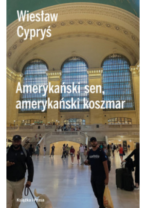 Amerykański sen, amerykański koszmar - Wiesław Cypryś - książka  wyd. 2025