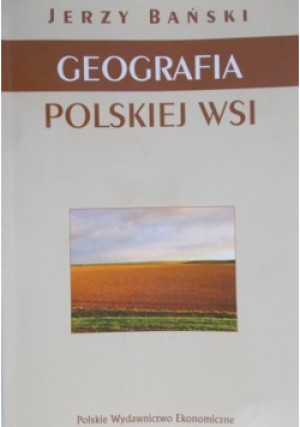 Geografia polskiej wsi - Jerzy Bański - książka  wyd. 2006