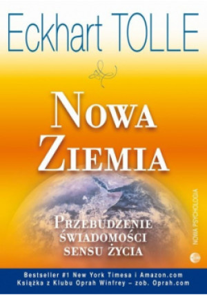 Nowa Ziemia Przebudzenie świadomości sensu życia - Eckhart Tolle - książka  wyd. 2008