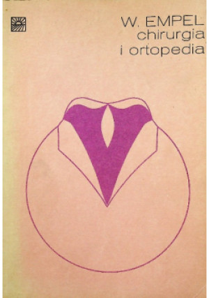 Chirurgia i ortopedia - W. Empel - książka  wyd. 1980