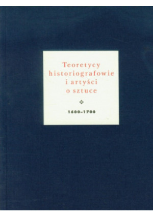 Teoretycy historiografowie i artyści o sztuce - książka  wyd. 2012