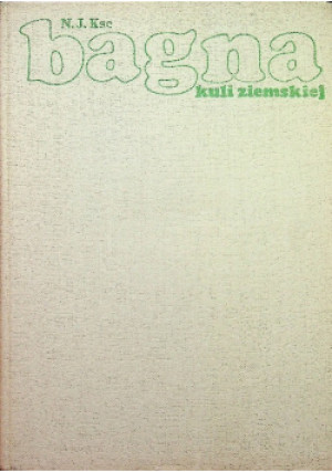 Bagna kuli ziemskiej - N. J. Kac - książka  wyd. 1975