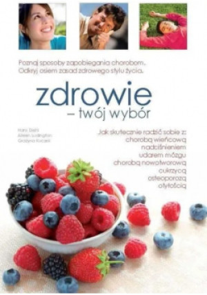 Zdrowie twój wybór - Grażyna Kuczek, Hans Diehl, Aileen Ludington - książka  wyd. 2013