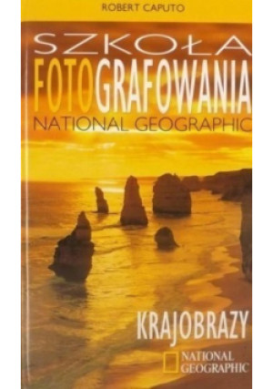 Szkoła fotografowania National Geographic - Robert Caputo - książka  wyd. 2003
