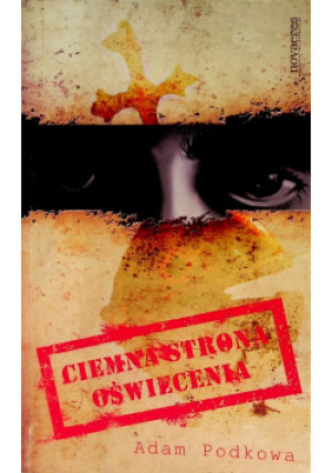 Ciemna strona oświecenia - Adam Podkowa - książka  wyd. 2013