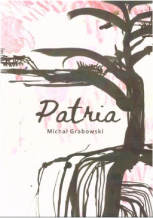 Patria - Michał Grabowski - książka  wyd. 2024