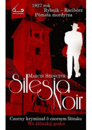Silesia Noir - Marcin Szewczyk - książka  wyd. 2015