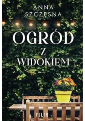 Ogród z widokiem - Anna Szczęsna - książka  wyd. 2022