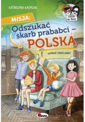 Misja Odszukać Skarb prababci Polska - Katarzyna Kacprzak - książka  wyd. 2021