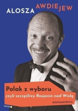 Polak z wyboru - Alosza Awdiejew - książka reportaż wyd. 2019