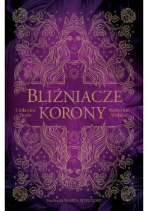 Bliźniacze korony - Catherine Doyle, Katherine Webber - książka  wyd. 2024