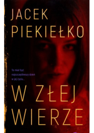 W złej wierze - Jacek Piekiełko - książka  wyd. 2021