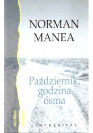 Październik godzina ósma - Norman Manea - książka  wyd. 2000