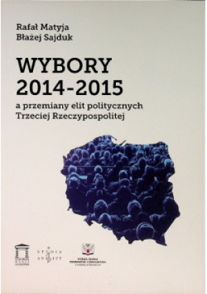 Wybory 2014 - 2015 - Rafał Matyja, Błażej Sajduk - książka  wyd. 2016