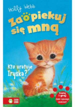 Zaopiekuj się mną. Kto uratuje Iryska - Holly Webb - książka  wyd. 2019