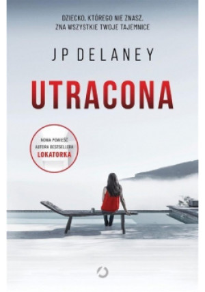 Utracona - J. P. Delaney - książka  wyd. 2023