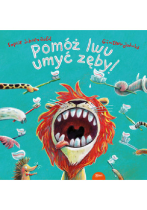 Pomóż lwu umyć zęby - Sophie Schoenwald - książka  wyd. 2024