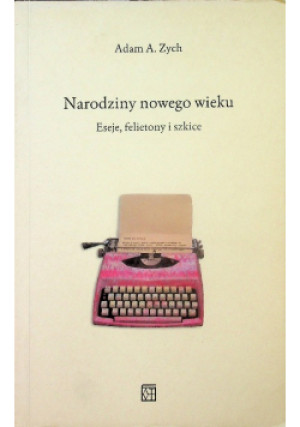 Narodziny nowego wieku - Adam A. Zych - książka  wyd. 2005