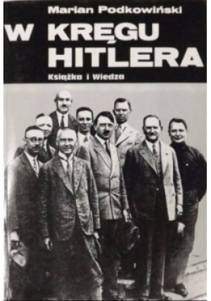 W kręgu Hitlera - Marian Podkowiński - książka  wyd. 1995