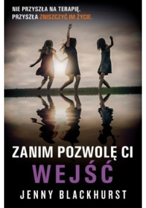 Zanim pozwolę ci wejść - Jenny Blackhurst - książka  wyd. 2018