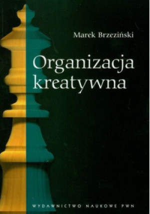 Organizacja kreatywna - Marek Brzeziński - książka  wyd. 2009