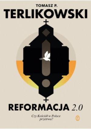 Reformacja 2.0. Czy Kościół w Polsce przetrwa? - Tomasz P. Terlikowski - książka  wyd. 2025