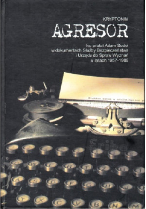 Kryptonim Agresor - Krzysztof Kaczmarski - książka historyczna wyd. 2006