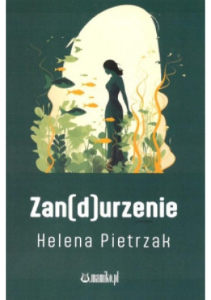 Zan(d)urzenie - Helena Pietrzak - książka  wyd. 2023
