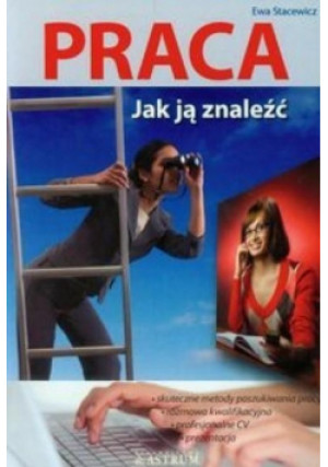 Praca Jak ją znaleźć - Ewa Stacewicz - książka  wyd. 2013