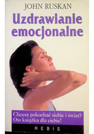 Uzdrawianie emocjonalne - John Ruskan - książka  wyd. 2002