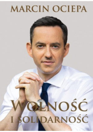 Wolność i solidarność - Marcin Ociepa - książka  wyd. 2024