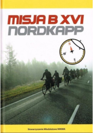 Misja XVI Nordkapp - książka reportaż wyd. 2012