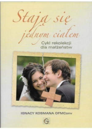 Stają się jednym ciałem - Ignacy Kosmana - książka  wyd. 2014