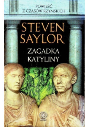 Zagadka Katyliny - Steven Saylor - książka historyczna wyd. 2004