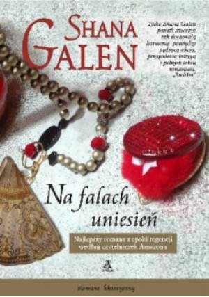 Na falach uniesień - Shana Galen - książka  wyd. 2013