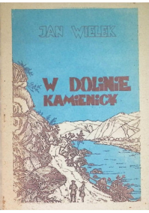 W dolinie Kamienicy - Jan Wielek - książka historyczna wyd. 1988