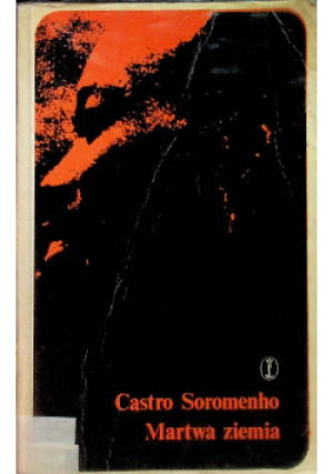 Martwa ziemia - Castro Soromenho - książka reportaż wyd. 1983